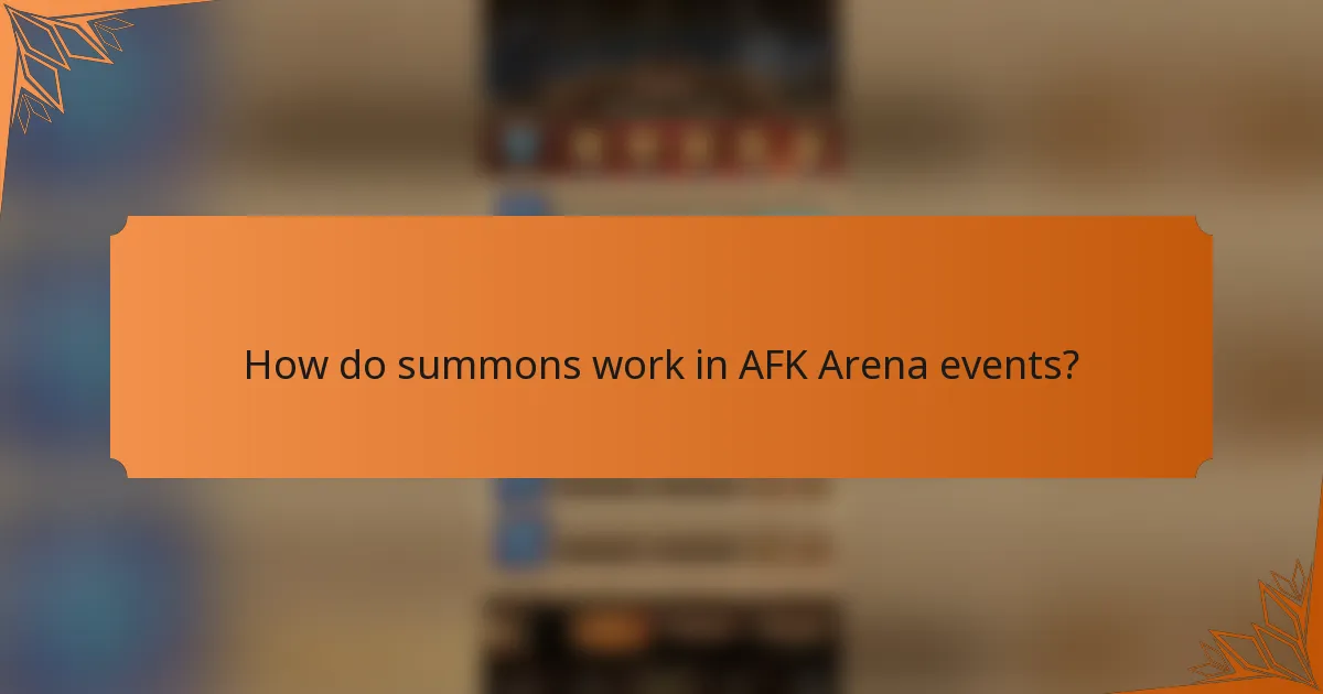 How do summons work in AFK Arena events?