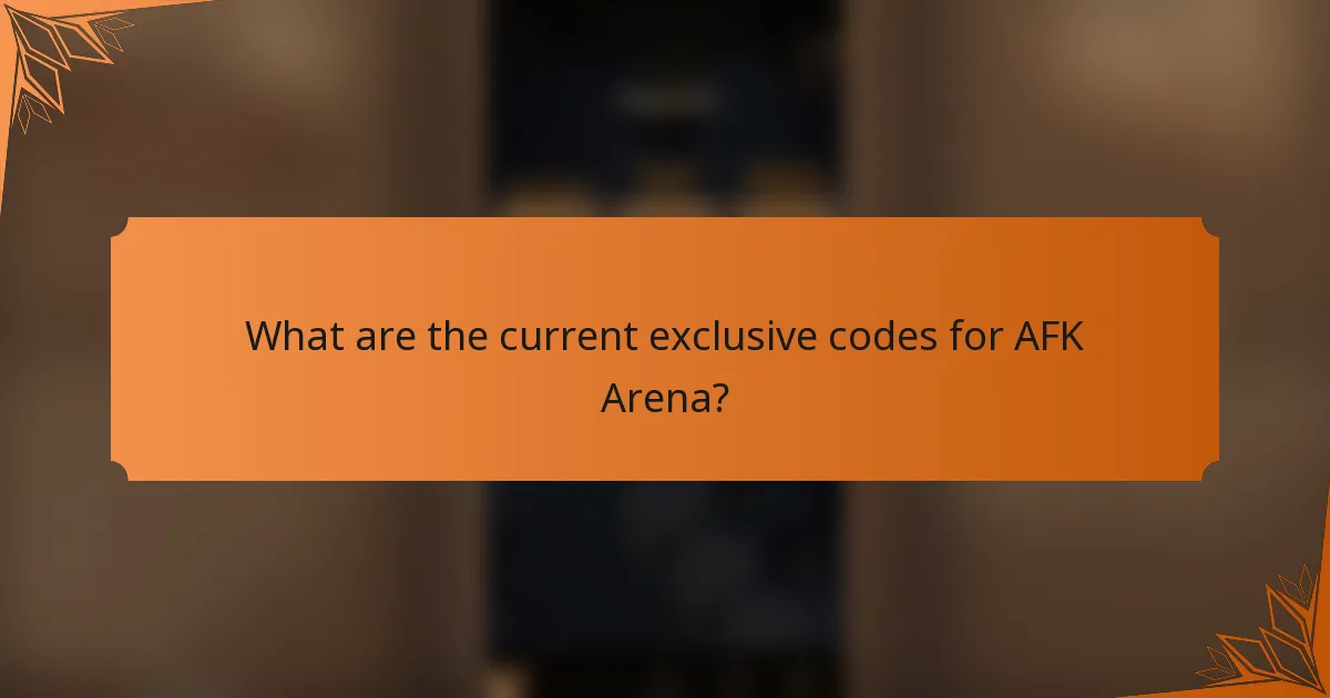 What are the current exclusive codes for AFK Arena?