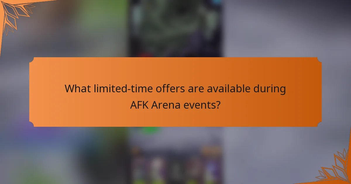 What limited-time offers are available during AFK Arena events?