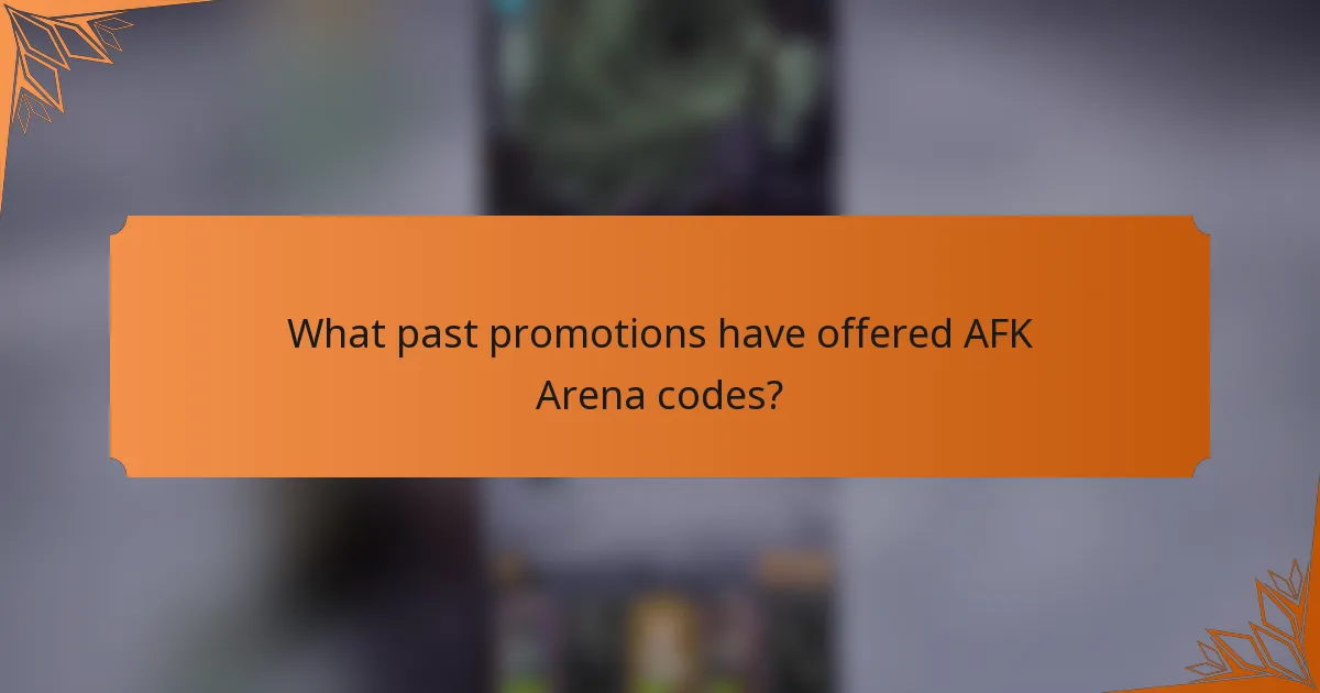 What past promotions have offered AFK Arena codes?