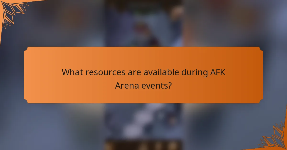 What resources are available during AFK Arena events?