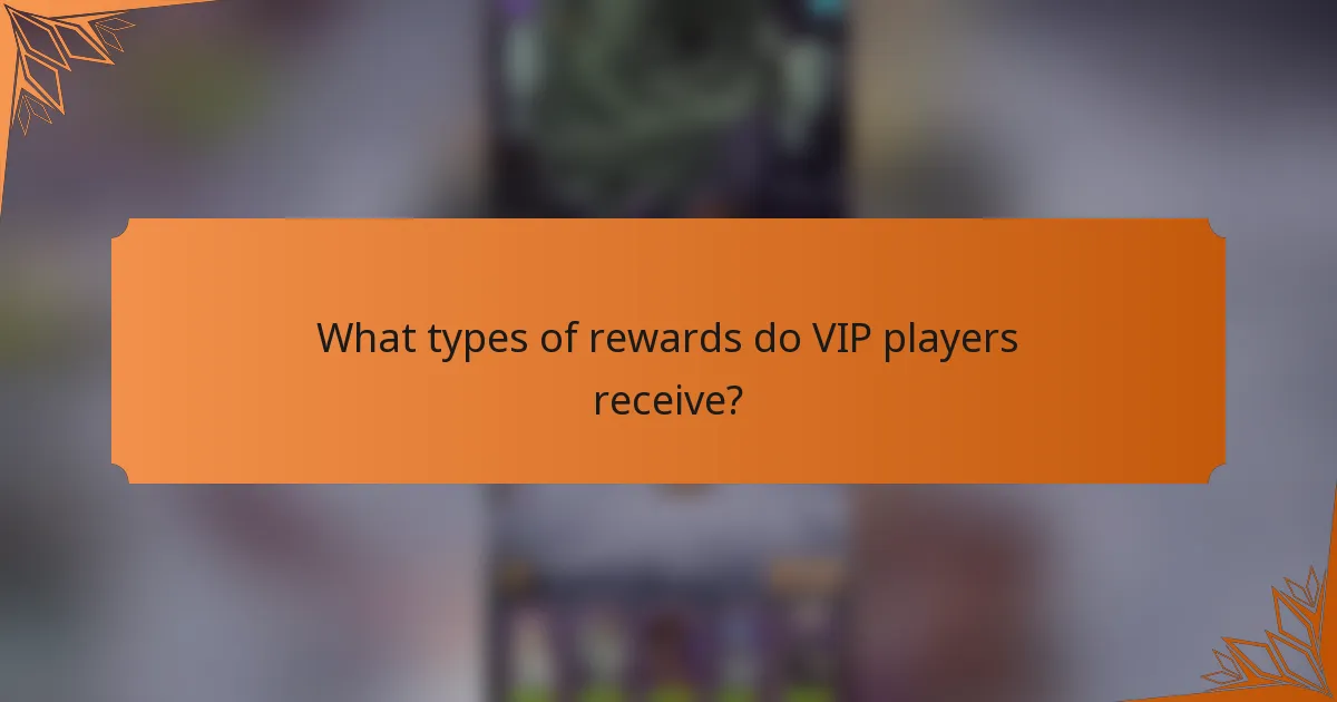 What types of rewards do VIP players receive?